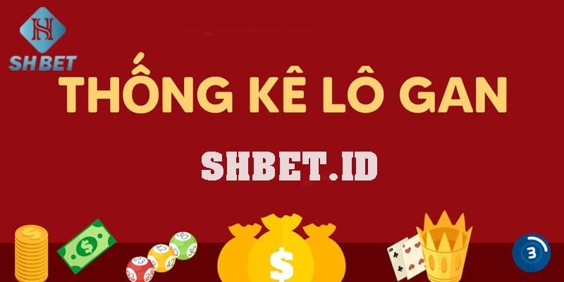 Lô gan là gì? Thống kê lô gan và mẹo nhận biết lô gan cực đại 7 lô gan