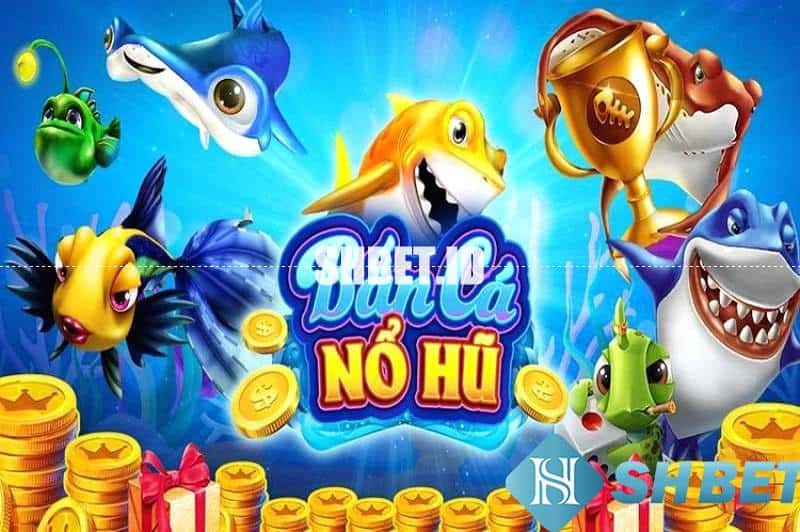 Bắn cá nổ hũ là gì? Hướng dẫn chơi bắn cá nổ hũ 2023 39 bắn cá nổ hũ