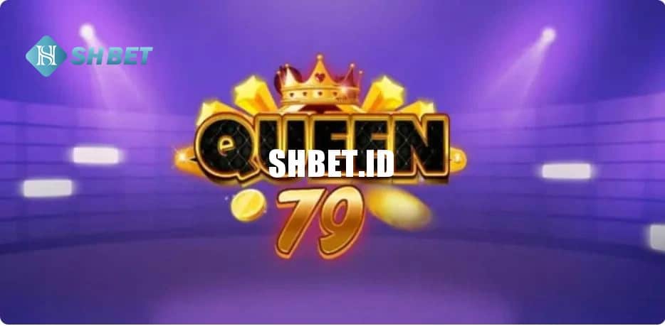 Queen 79 - Nhà cái game online đổi thưởng hấp dẫn 1 Queen 79