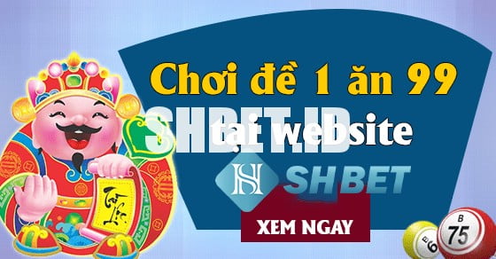 Tại sao nên chọn lô đề 1 ăn 99 online? 3 Tỉ lệ chơi lô đề 1 ăn 99 trong nhà cái