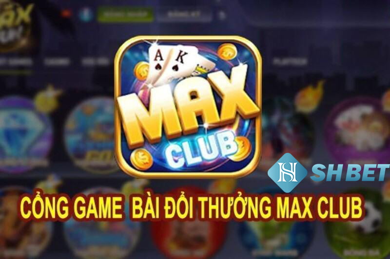 Maxclub - Nhà cái đặt cược uy tín hàng đầu 2023 1 Maxclub - Nhà cái đặt cược uy tín hàng đầu 2023