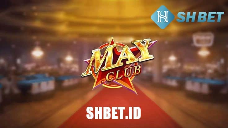 Cổng game MayClub cá cược đẳng cấp quốc tế 13 Cổng game MayClub cá cược đẳng cấp quốc tế