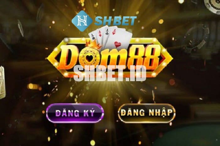 Dom88 - Nhà cái uy tín hàng đầu Châu Á 1 Dom88 - Nhà cái uy tín hàng đầu Châu Á