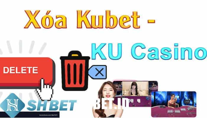 Cách xóa tài khoản Kubet vô cùng tiện lợi 5 Cách xóa tài khoản Kubet vô cùng tiện lợi