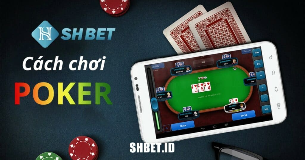 Hướng dẫn chơi Poker cơ bản 2023 dành cho tân thủ 5 hướng dẫn chơi Poker cơ bản dành cho những tân thủ