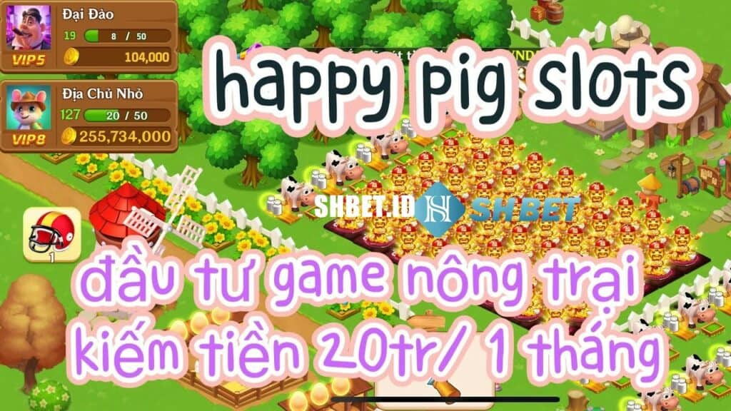 Happy Pig Slots  Game nông trại kiếm tiền cực chất 1 Happy Pig Slots  Game nông trại kiếm tiền cực chất