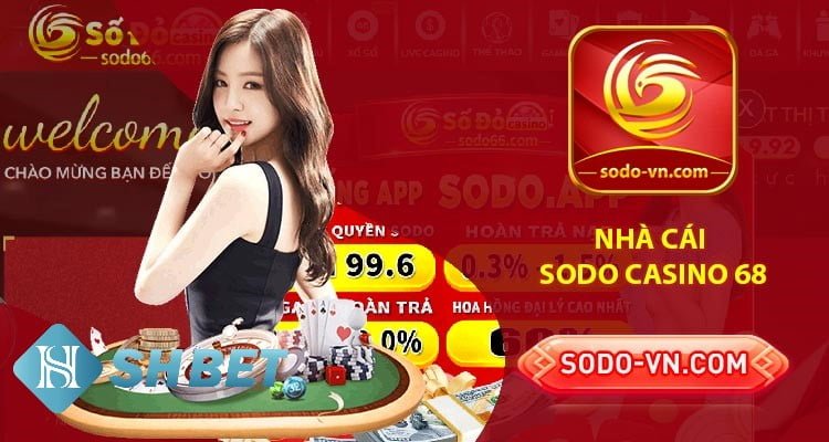 Đánh giá chi tiết Sodo Casino 68 3 SHBET_Đánh giá chi tiết Sodo Casino 68