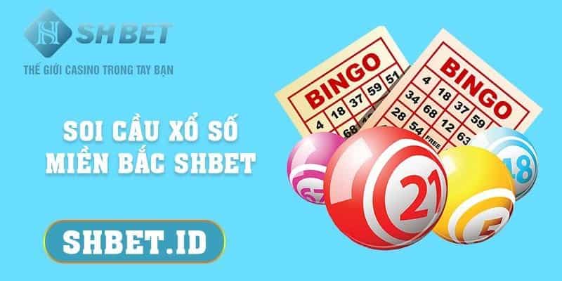 Soi cầu xổ số miền Bắc SHBET và top 3 phương pháp 1 Soi cầu xổ số miền Bắc SHBET và top 3 phương pháp hữu hiệu