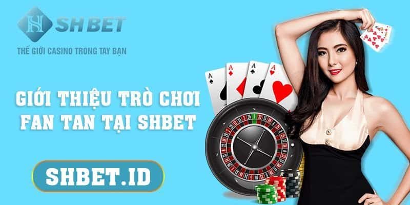 Giới thiệu trò chơi Fan Tan tại SHBET cực hot 2023 9 SHBET_Giới thiệu trò chơi Fan Tan tại SHBET cực hot 2023
