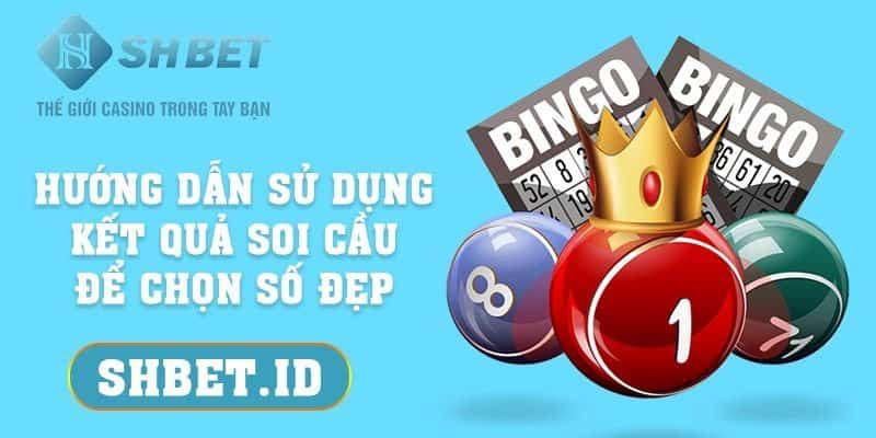 Hướng dẫn sử dụng kết quả soi cầu để chọn số đẹp 2023 1 Hướng dẫn sử dụng kết quả soi cầu để chọn số đẹp 2023