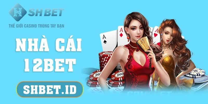 Nhà cái 12BET, nơi quy tụ loại hình cá cược gây bão 2023  1 SHBET_Nhà cái 12BET, nơi quy tụ loại hình cá cược gây bão 2023
