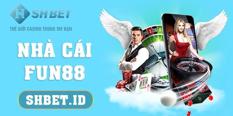 Nhà cái FUN88, nhà cái cược chuẩn và tốt nhất năm 2023 1 Nhà cái FUN88, nhà cái cược chuẩn và tốt nhất năm 2023