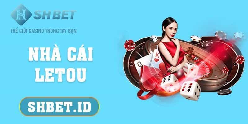 Nhà cái Letou - Trang cá cược hàng đầu của cược thủ  11 SHBET_Nhà cái Letou - Trang cá cược hàng đầu của cược thủ