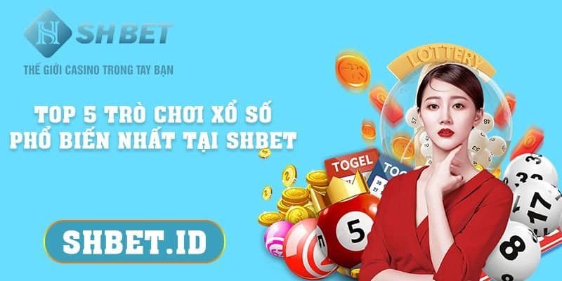 Top 5 trò chơi xổ số phổ biến nhất tại SHBET và lưu ý khi chơi 5 SHBET_Top 5 trò chơi xổ số phổ biến nhất tại SHBET và lưu ý khi chơi