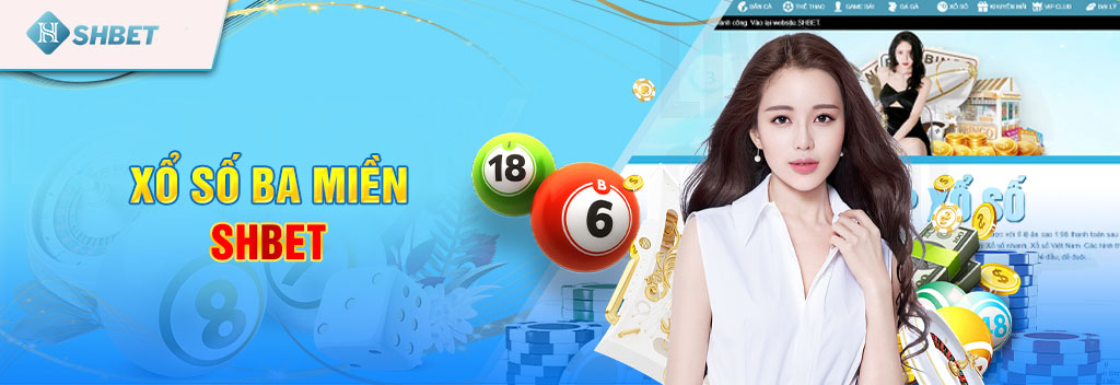 Xổ số ba miền SHBET - Đánh bại may mắn với tỷ lệ thắng lớn 2 xổ số ba miền SHBET